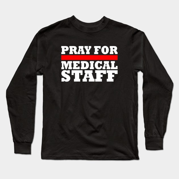 Pray For Medical Staff Long Sleeve T-Shirt by Milaino